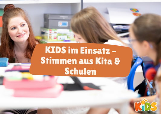 KIDS in der Praxis– Stimmen aus Kitas und Schulen