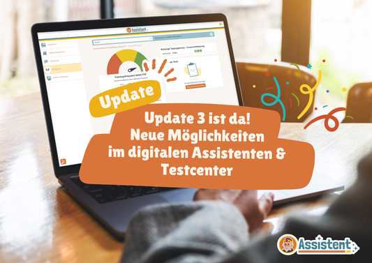 Assistent & Testcenter: Update 3 ist da!